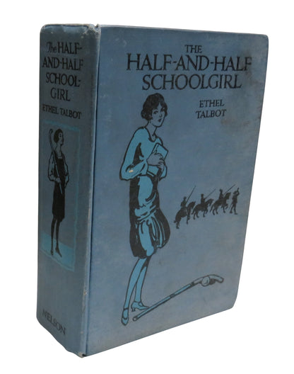 The Half-And-Half Schoolgirl By Ethel Talbot Drawings By Roberta F.C. Waudby Antique Book book front cover