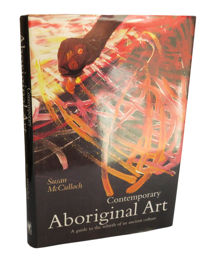 Contemporary Aboriginal Art A Guide To The Rebirth of an Ancient Culture By Susan McCulloch 1999 book front cover