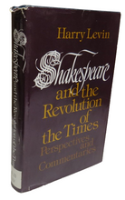 Load image into Gallery viewer, Shakespeare and The Revolution of the Times Perspectives and Commentaries By Harry Levin 1976
