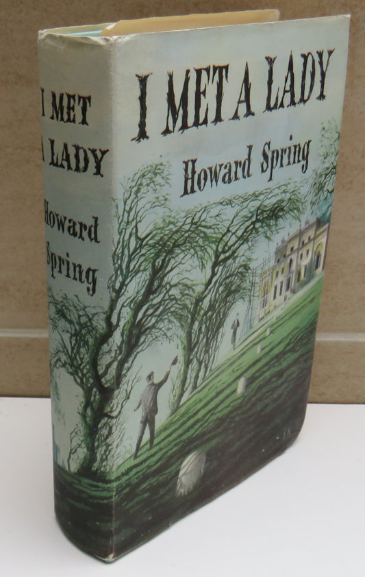 I Met A Lady A Novel By Howard Spring 1962