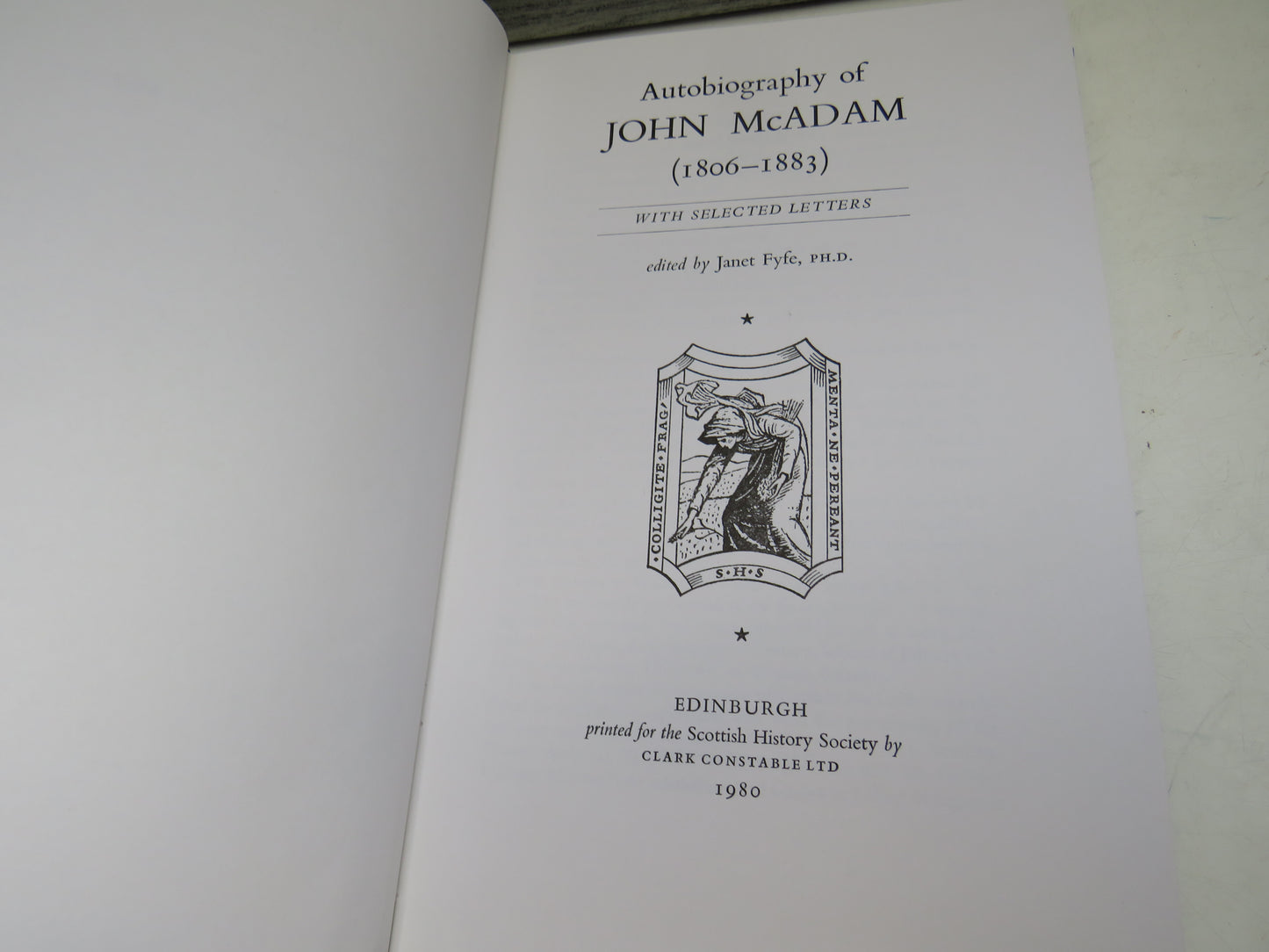 Autobiography of John McAdam (1806-1883) With Selected Letters Edited By Janet Fyfe 1980