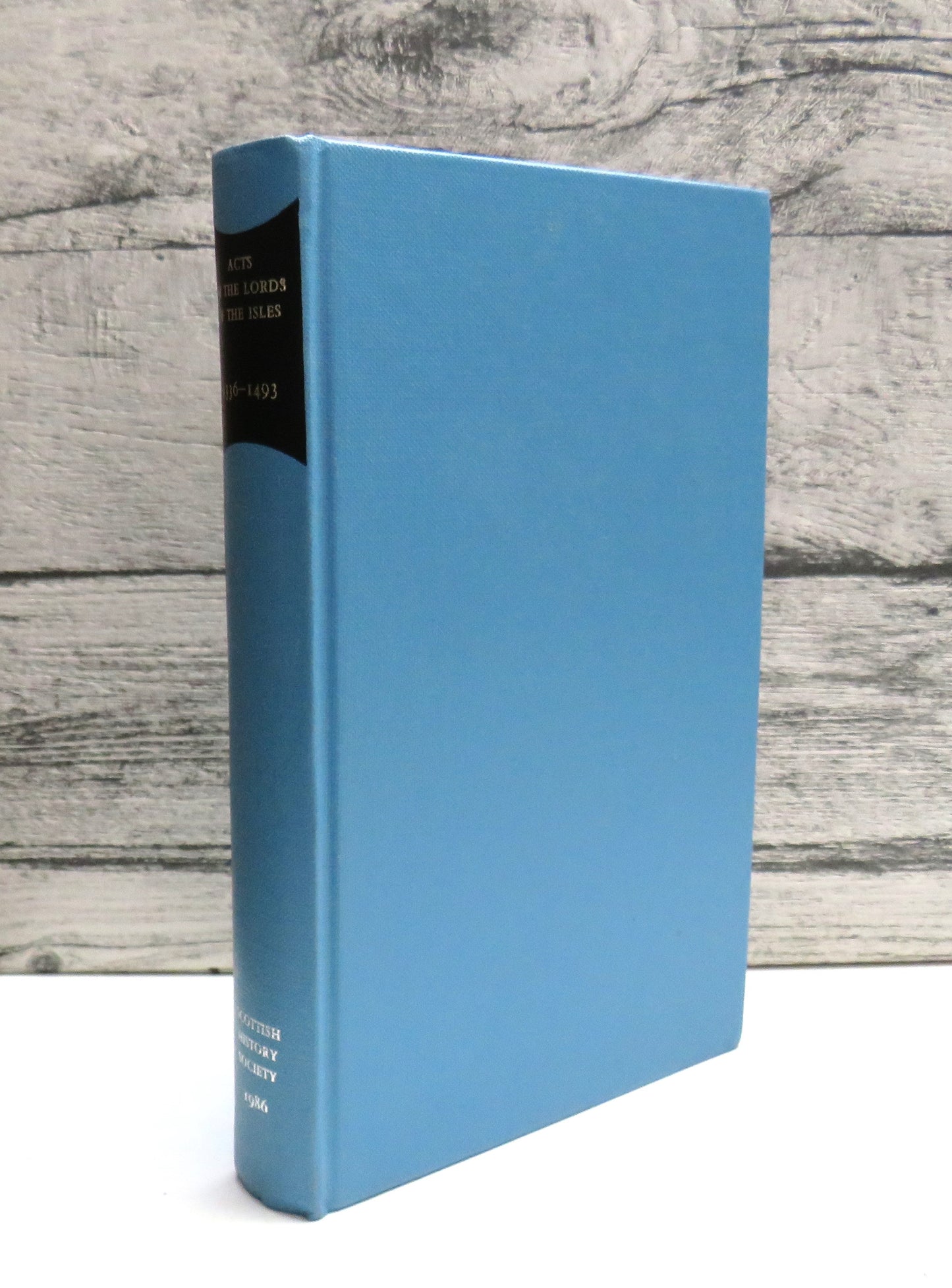 Acts of the Lords of The Isles 1336-1493 Edited By Jean Munro and R. W. Munro 1986
