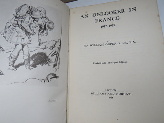 An Onlooker In France 1917-1919 By Sir William Orpen 1924 Antique Book WWI