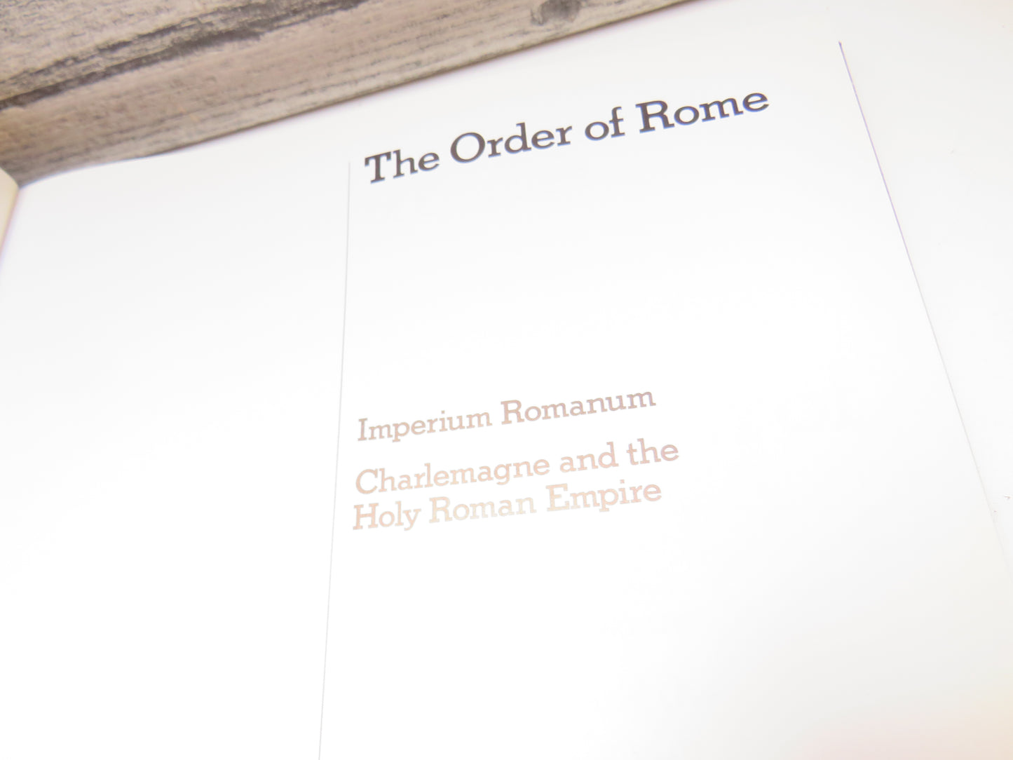 The Order of Rome The Rise and Fall of Empires Imperium Romanum Charlemagne and The Holy Roman Empire