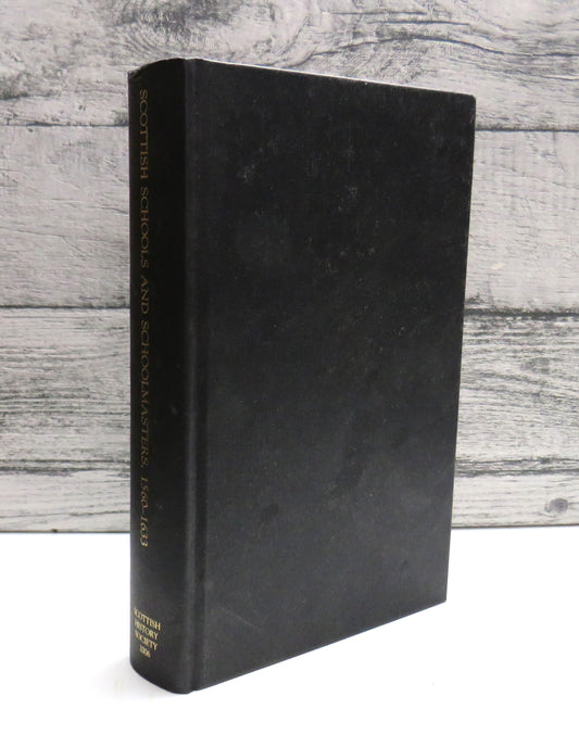 Scottish Schools and Schoolmasters 1560-1633 By John Durkan 2006