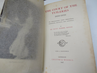 The Court of the Tuileries 1852-1870 Its Organization, Chief Personages Splendour, Frivolity and Dow book image 3