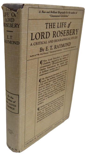 The Life of Lord Rosebery By E.T. Raymond 1923 book front cover