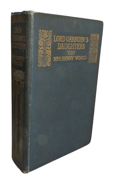 Lord Oakburn's Daughters by Mrs Henry Wood, 1908 book front cover