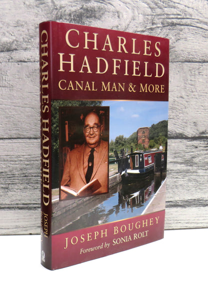 Charles Hadfield Canal Man and More By Joseph Boughey 1998 book front cover