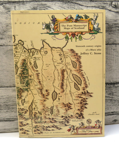 The Pont Manuscript Maps of Scotland Sixteenth Century Origins of a Blaeu Atlas By Jeffrey C. Stone 1989