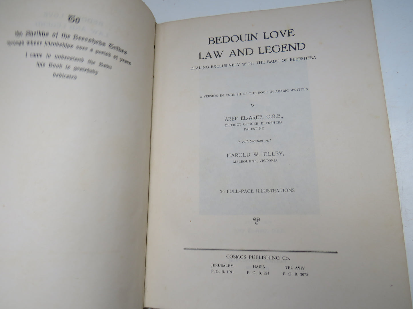 Bedouin Love Law and Legend Dealing Exclusively With Badu of Beersheba A Version In English of the Book In Arabic Written By Aref El-Aref 1944 Antique Book