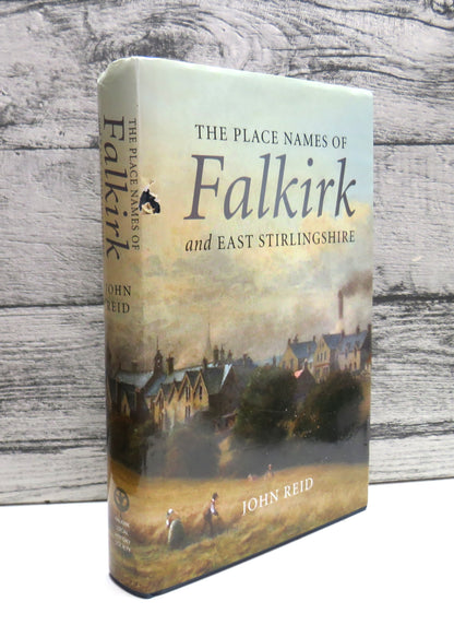 The Place Names of Falkirk and East Stirlingshire By John Reid 2009 Author Signed book front cover