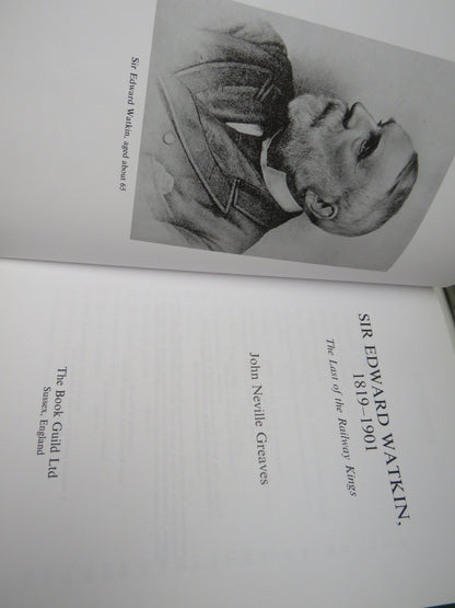 Sir Edward Watkin, 1819-1901 The Last of the Railway Kings By John Neville Greaves 2005 book image 4