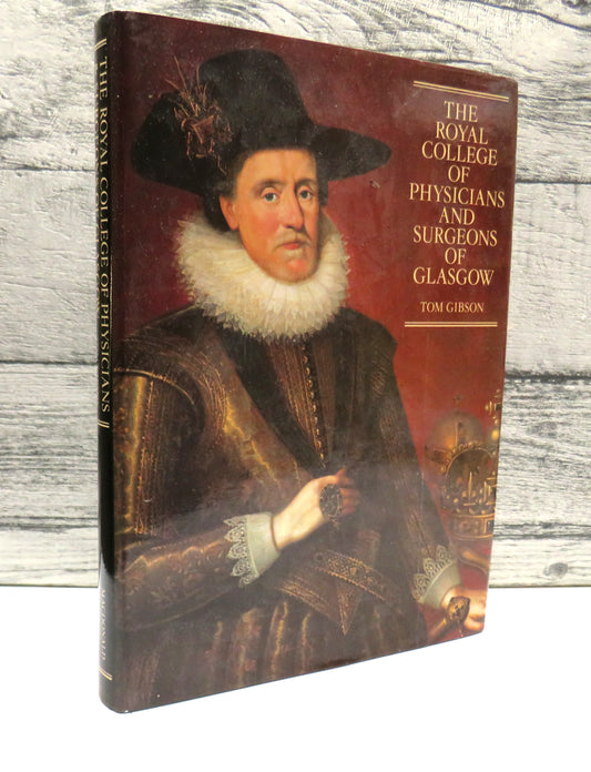 The Royal College of Physicians and Surgeons of Glasgow By Tom Gibson 1983