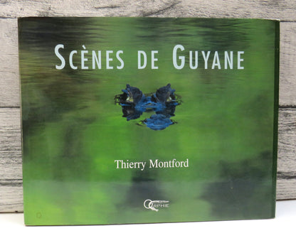 Scenes De Guyane, by Thierry Montford, 1998 book front cover