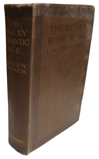 The Really Romantic Age By L. Allen Harker 1922