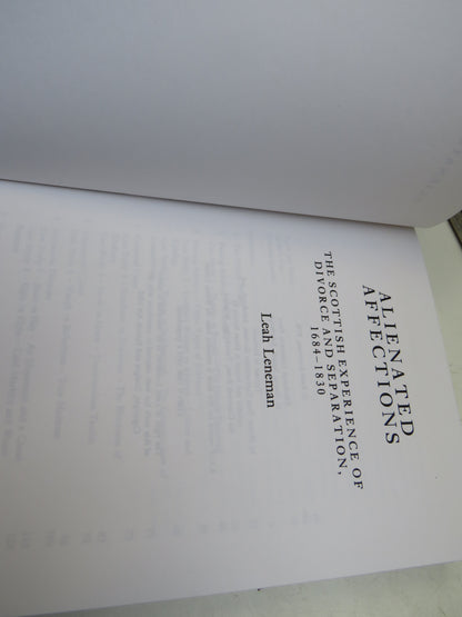Alienated Affections The Scottish Experience of Divorce and Separation, 1684-1830 By Leah Leneman 1998