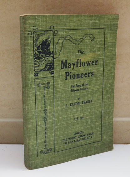 The Mayflower Pioneers The Story of the Pilgrim Fathers By J. Eaton Feasy book image 2