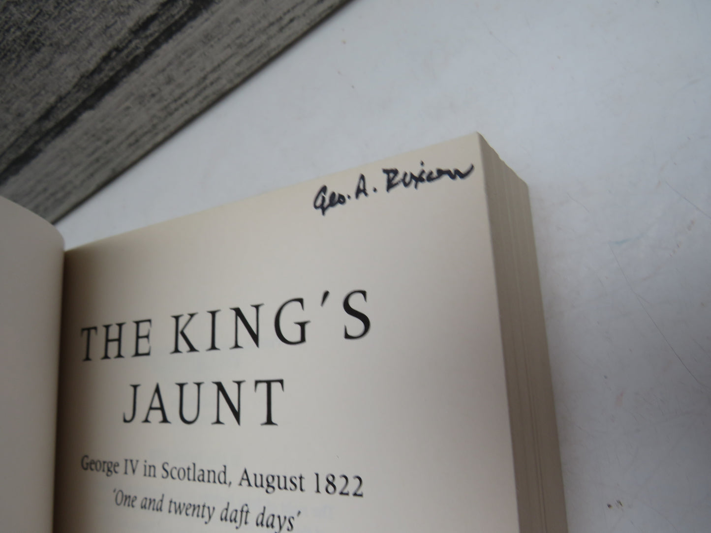 The King's  Jaunt George IV In Scotland, August 1822 'One and Twenty Daft Days' By John Prebble 2000