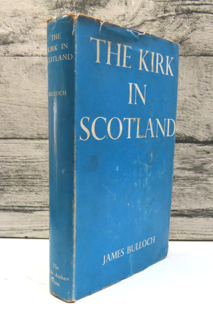 The Kirk in Scotland by James Bulloch, 1960 book front cover