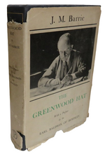 Load image into Gallery viewer, The Greenwood Hat Being A Memoir of James Anon 1885-1887 By J.M. Barrie 1937
