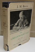 Load image into Gallery viewer, The Greenwood Hat Being A Memoir of James Anon 1885-1887 By J.M. Barrie 1937
