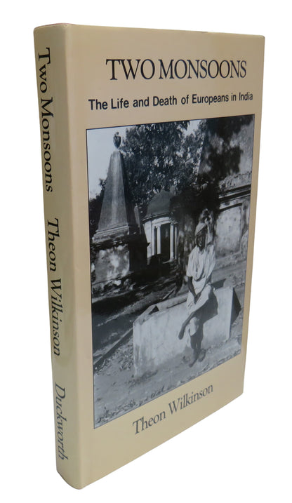 Two Monsoons The Life and Death of Europeans In India By Theon Wilkinson With Drawings By Bill Smith book front cover