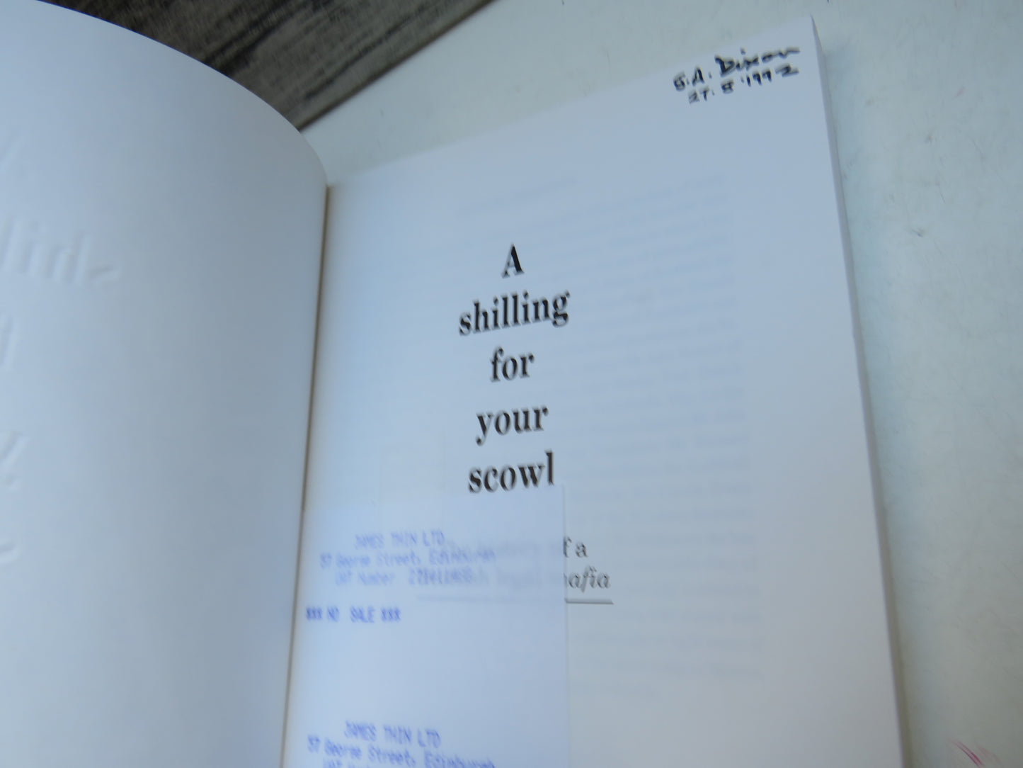 A Shilling For Your Scowl The History of a Scottish Legal Mafia By James Shaw Grant 1992