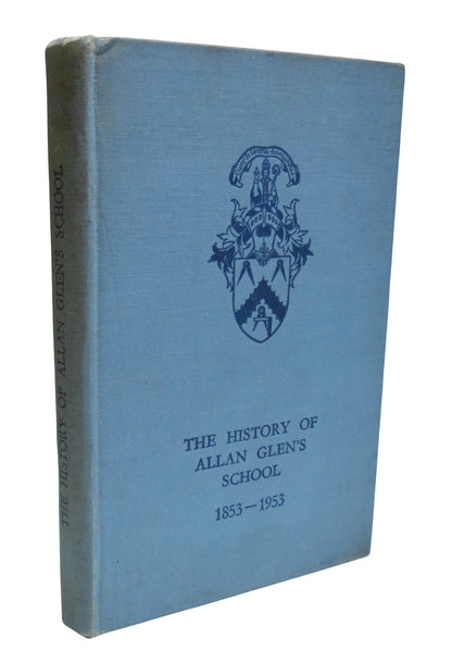 The History of Allan Glen's School 1853-1953 Edited By Joseph A. Rae 1953 book front cover