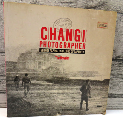 Changi Photographer, George Aspinall's Record of Captivity by Tim Bowden, 1995 book front cover