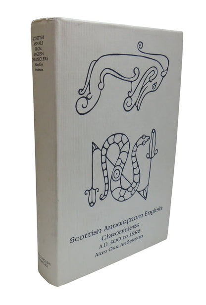 Scottish Annals From English Chroniclers A.D. 500 To 1286 By Alan O. Anderson 1991 book front cover
