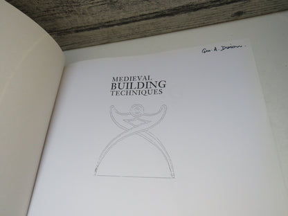 Medieval Building Techniques By Gunther Binding Translated By Alex Cameron 2004
