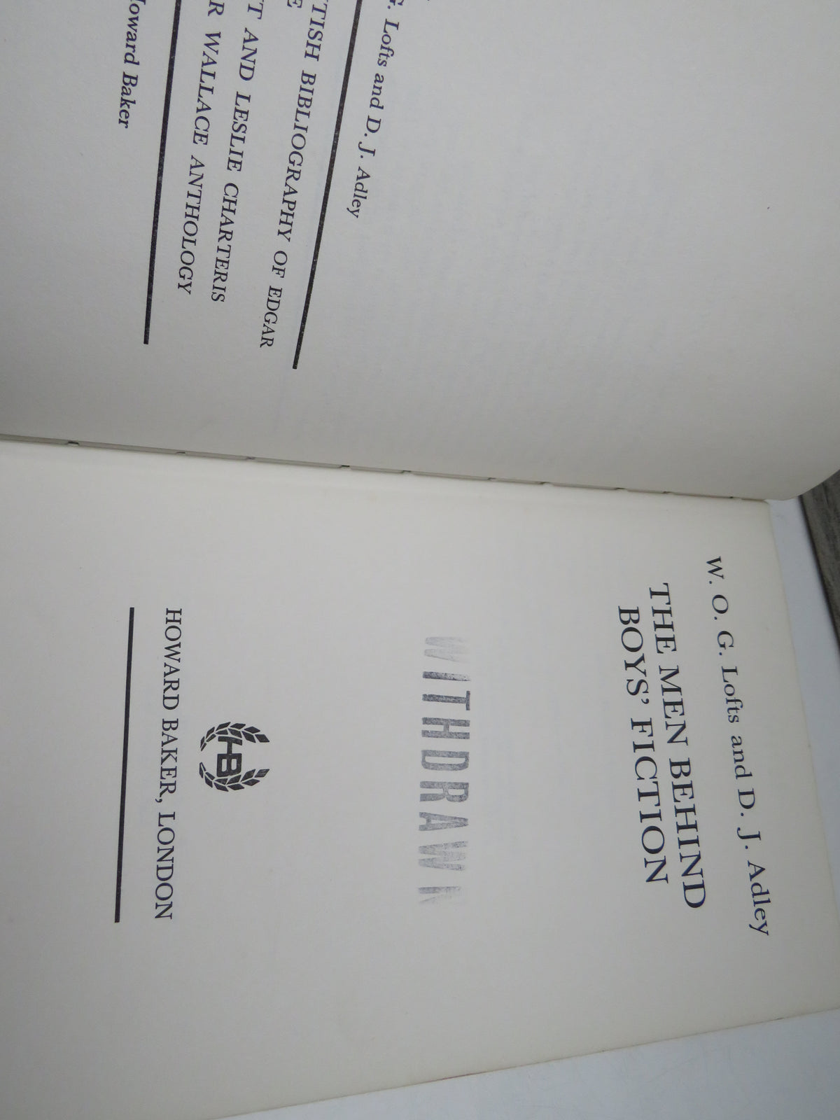 The Men Behind Boys' Fiction By W. O. G. Lofts and D. J. Adley 1970