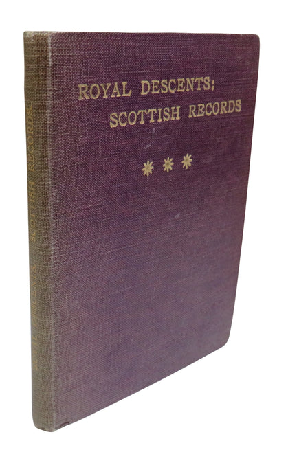 Royal Descents: Scottish Records I. How To Trace A Descent From Royalty II. The Scottish Records 190 book front cover