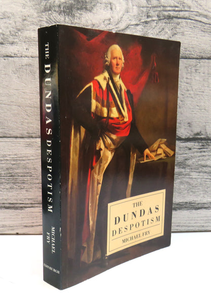 The Dundas Despotism By Michael Fry 1992 book front cover
