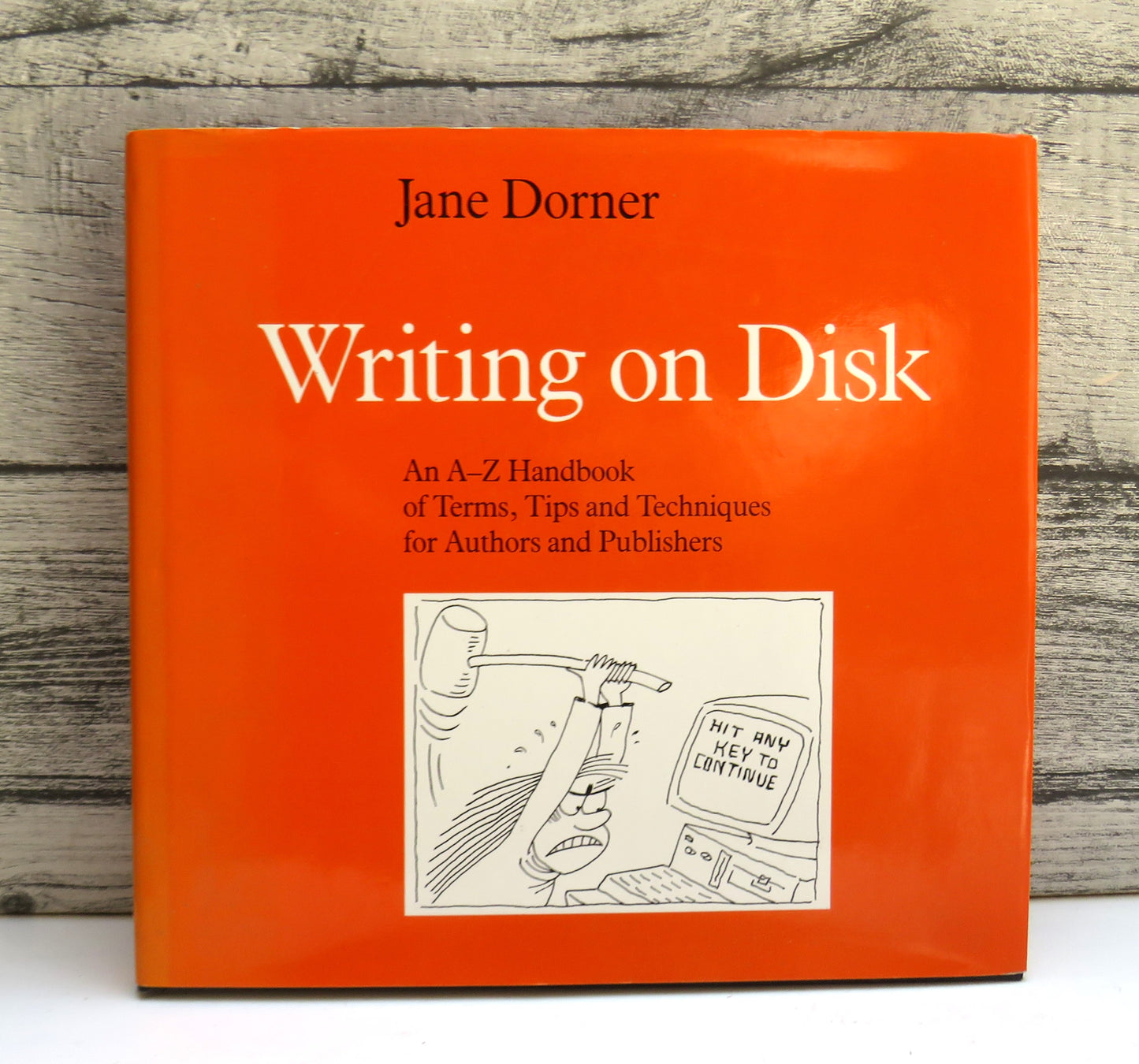 Writing On Disk An A-Z Handbook of Terms, Tips and Techniques For Authors and Publishers By Jane Dorner 1992