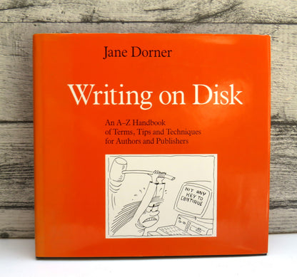 Writing On Disk An A-Z Handbook of Terms, Tips and Techniques For Authors and Publishers By Jane Dorner 1992