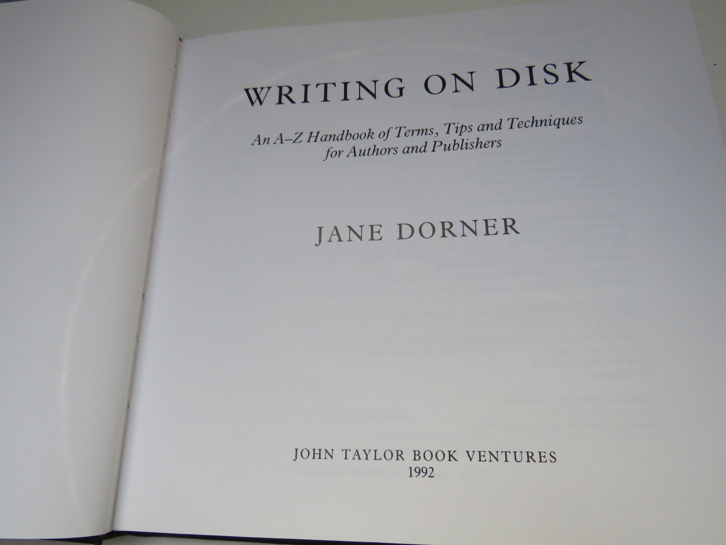 Writing On Disk An A-Z Handbook of Terms, Tips and Techniques For Authors and Publishers By Jane Dorner 1992
