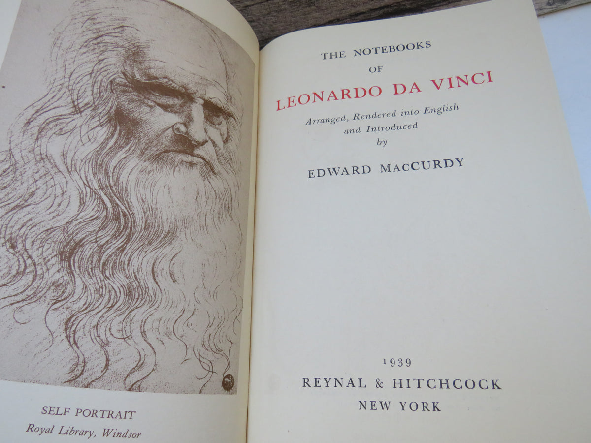 The Notebooks of Leonardo Da Vinci Arranged, Rendered into English and Introduced By Edward MacCurdy 1939
