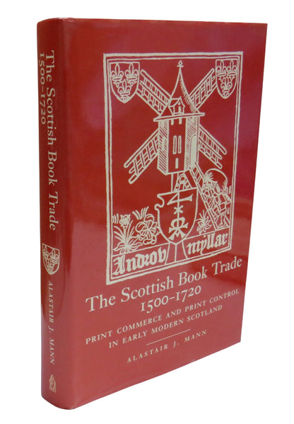 The Scottish Book Trade 1500-1720 Print Commerce and Print Control In Early Modern Scotland An Histo book front cover