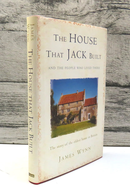 The House That Jack Built and The People Who Lived There By James Wynn 2007 book front cover