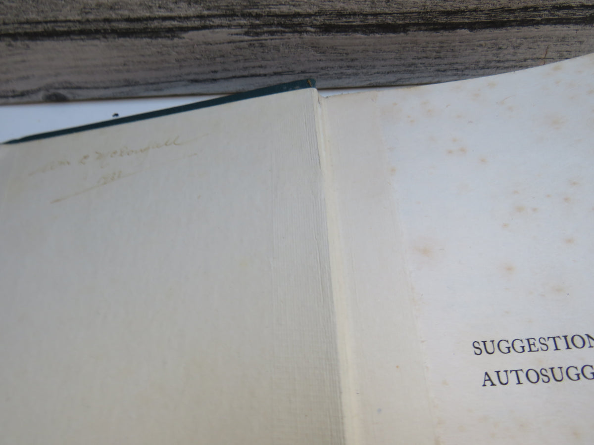 Suggestion and Autosuggestion A Psycological and Pedagogical Study Based Upon The Investigations Made By The New Nancy School by Charles Baudouin 1921