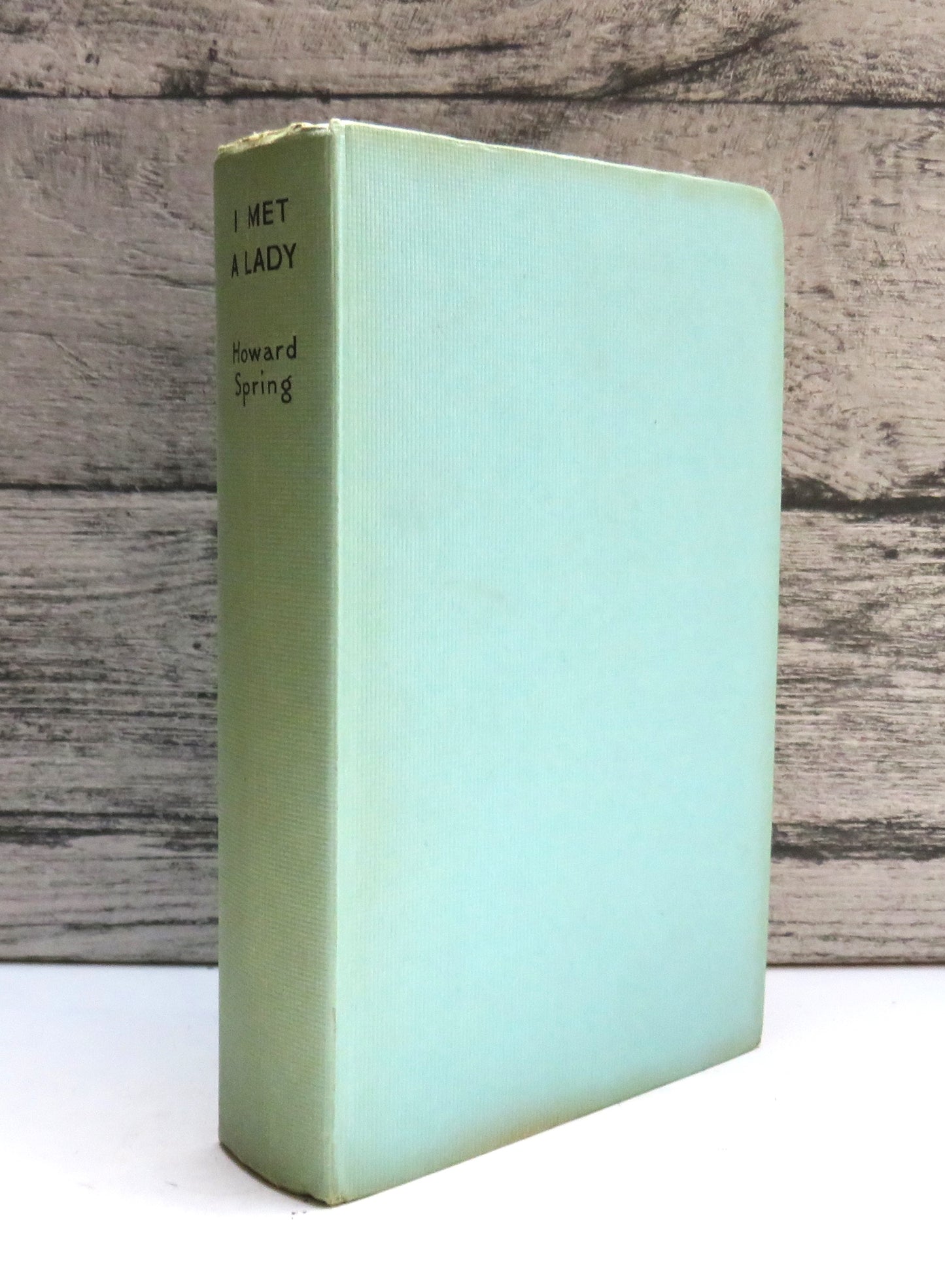 I Met A Lady A Novel By Howard Spring 1962