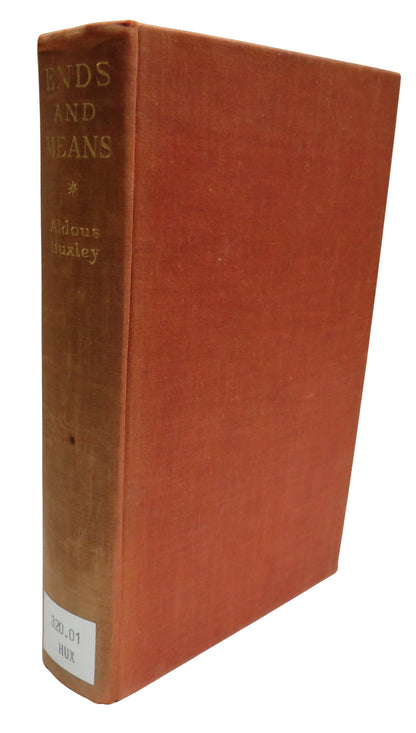 Ends and Means An Enquiry Into The Nature of Ideals and Into The Methods Employed For Their Realizat book front cover