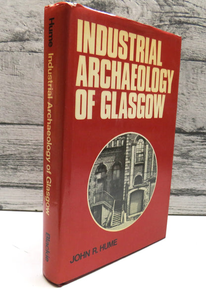 The Industrial Archaeology of Glasgow By John R Hume 1974 book front cover
