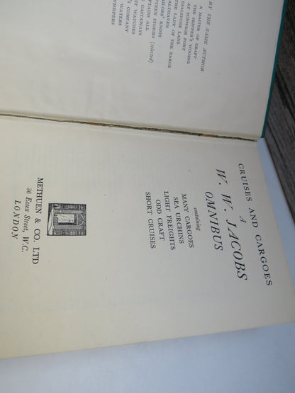 Cruises and Cargoes A W.W. Jacobs Omnibus Containing Many Cargoes Sea Urchins, Light Freights, Odd Craft, Short Cruises 1934