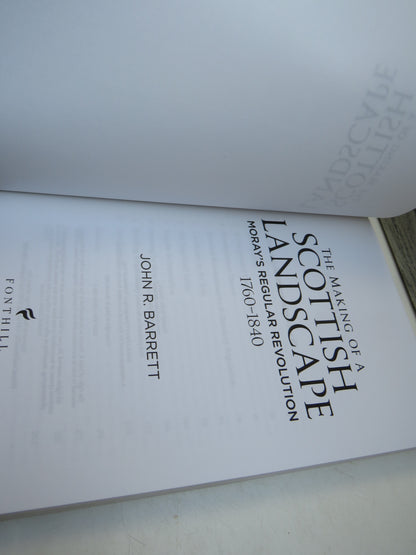 The Making of a Scottish Landscape Moray's Regular Revolution 1760-1840 By John R. Barrett 2015 book image 4