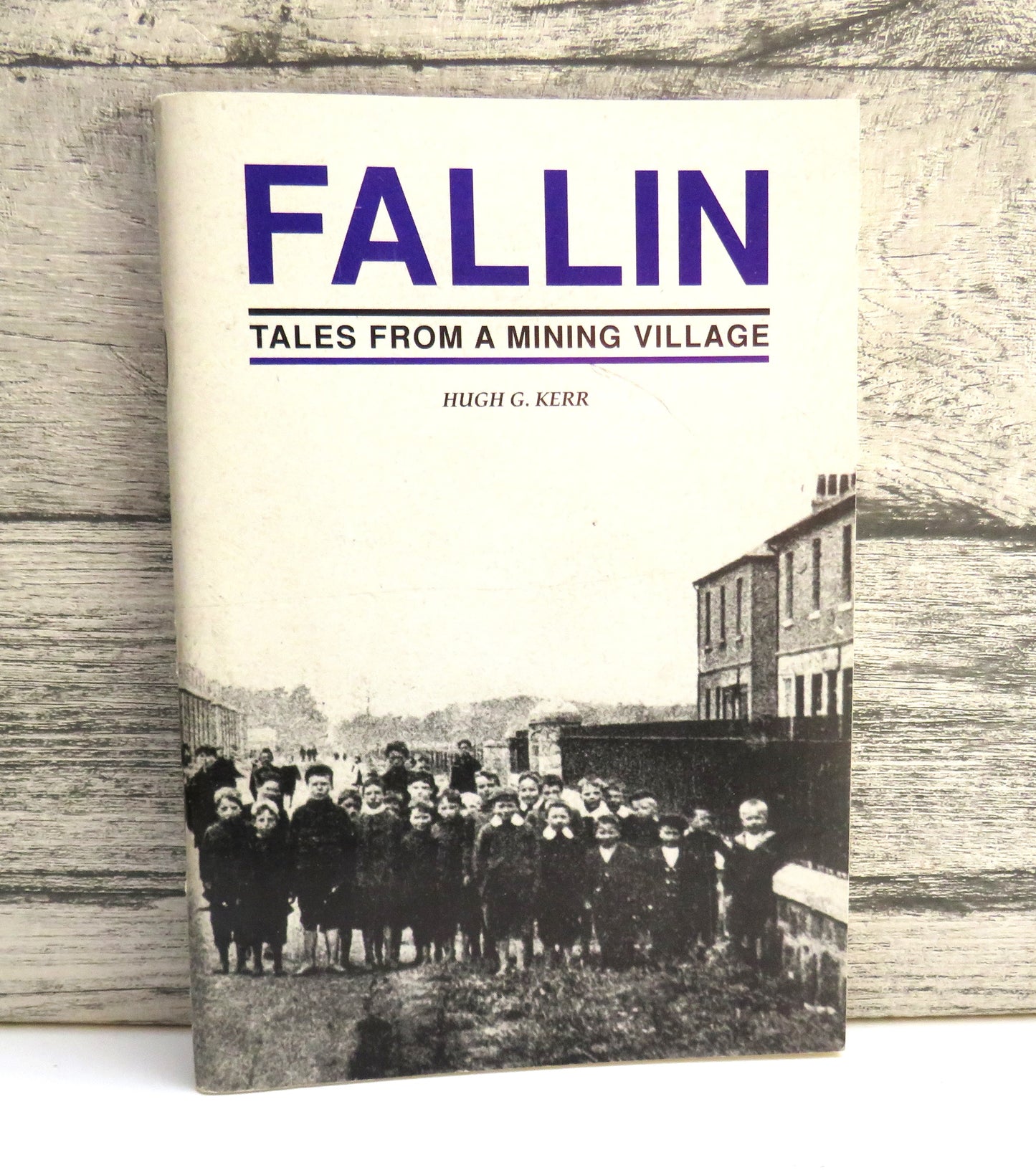 Fallin Tales From A Mining Village By Hugh G. Kerr 1991