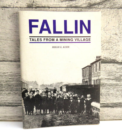 Fallin Tales From A Mining Village By Hugh G. Kerr 1991