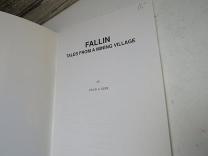 Fallin Tales From A Mining Village By Hugh G. Kerr 1991